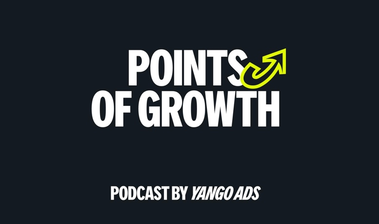 Points of Growth: Your AdTech Podcast by Yango Ads